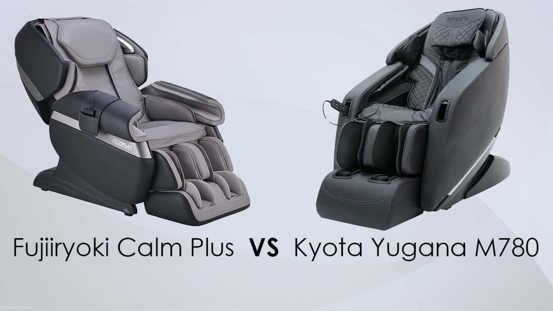 Fujiiryoki Calm Plus VS Kyota Yugana M780 Massage Chair